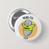 Manatee Funny Animal Pun Button (Vorne & Hinten)