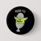 Manatee Funny Animal Pun Dark BG Button (Vorderseite)