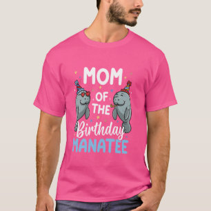 Manatee Sea Animal Mama des Geburtstagshauses T-Shirt