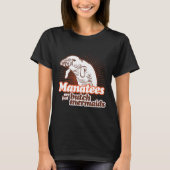 MANATES SIND NUR BUTSCHE MERMAIDEN T-Shirt (Vorderseite)