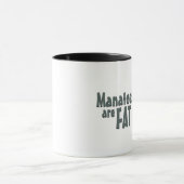 "Manatis sind fette" Tasse (Zentrum)