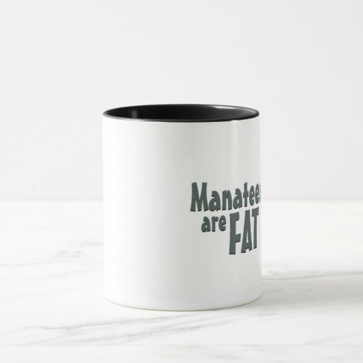 "Manatis sind fette" Tasse (Zentrum)