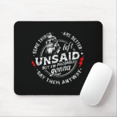 Manche Dinge bleiben besser ungesagt, aber ich bin Mousepad (Mit Mouse)