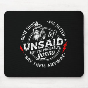 Manche Dinge bleiben besser ungesagt, aber ich bin Mousepad