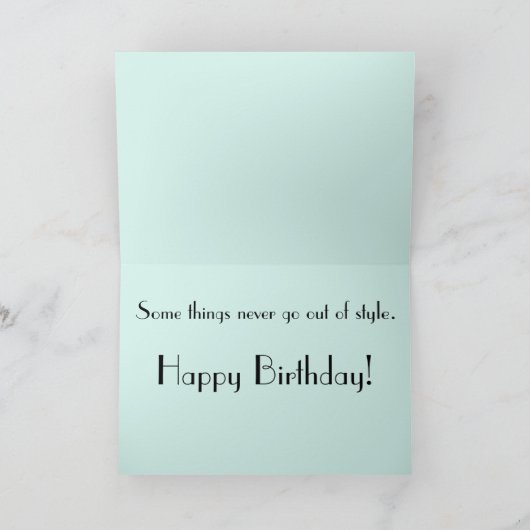 "Manche Dinge gehen nie außer Mode..." Karte (Innenseite)