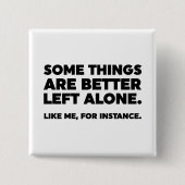 Manche Dinge sind allein besser Links. Wie ich Button (Vorderseite)
