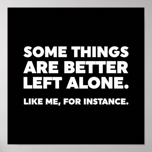 Manche Dinge sind allein besser Links. Wie ich Poster (Vorne)