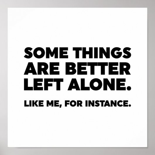 Manche Dinge sind allein besser Links. Wie ich Poster (Vorne)