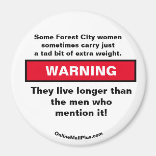 Manche Frauen in Forest City tragen WARNmagnet Magnet
