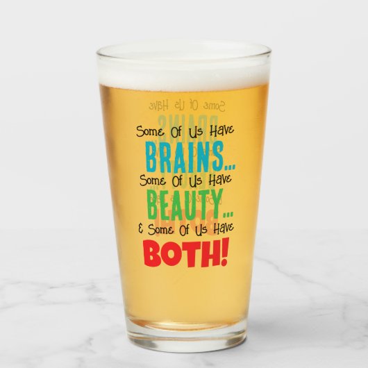 Manche haben Gehirne und Schönheit Glas (Vorne (Gefüllt))