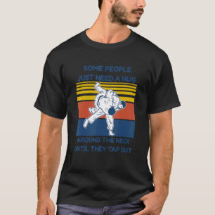 Manche Leute brauchen nur einen Umarmer um den Nec T-Shirt