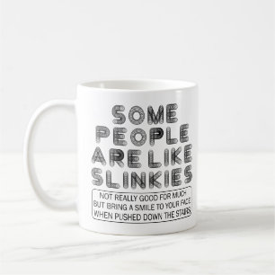 Manche Leute mögen Slinkies Funny Sarcastic Kaffeetasse