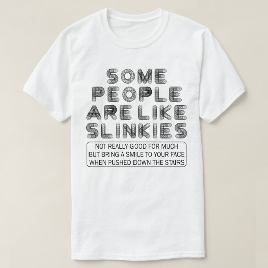 Manche Leute mögen Slinkies Funny Sarcastic T-Shirt (Design vorne)