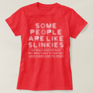 Manche Leute mögen Slinkies Sarcastic Zitat T-Shirt