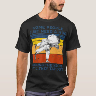 Manche Leute müssen einfach um den Hals umarmt wer T-Shirt