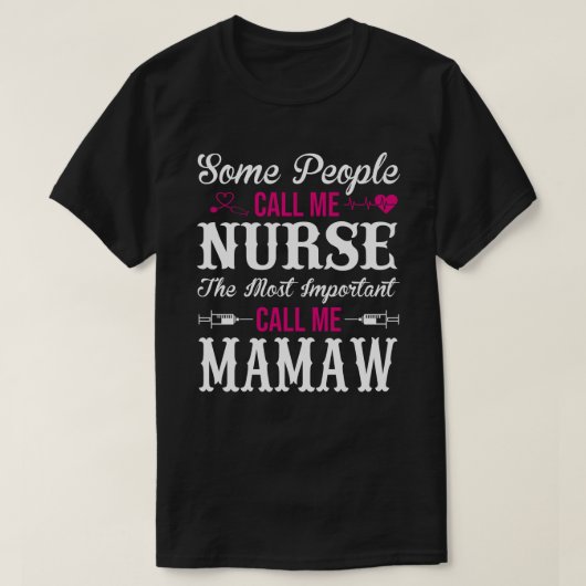 Manche Leute nennen mich Nurse MAMAW T-Shirt (Design vorne)