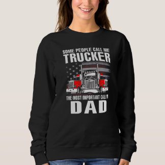 Manche Leute nennen mich Trucker Der wichtigste An Sweatshirt