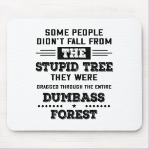 Manche Leute sind nicht vom dummen Baum gefallen,  Mousepad