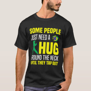 Manche Menschen brauchen einfach eine Umarmung Tap T-Shirt