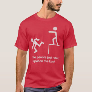 Manche Menschen brauchen einfach nur ein Schulterk T-Shirt