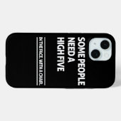 Manche Menschen brauchen hohe fünf Case-Mate iPhone Hülle (Rückseite (Horizontal))