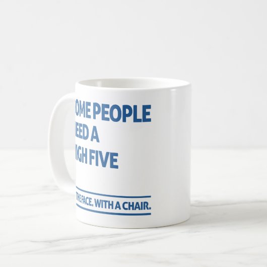 Manche Menschen brauchen hohe fünf Kaffeetasse (Vorderseite Links)
