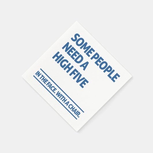 Manche Menschen brauchen hohe fünf Serviette (Ecke)