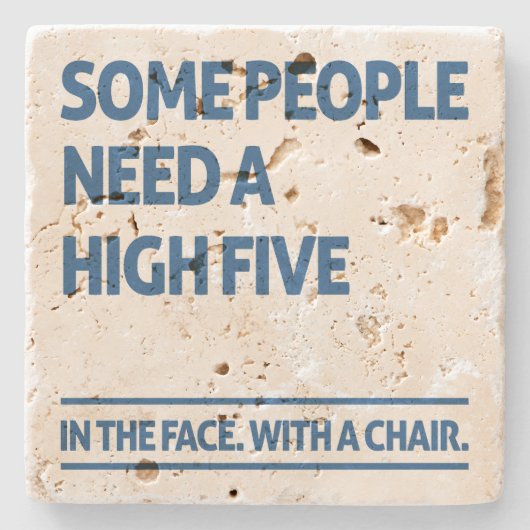 Manche Menschen brauchen hohe fünf Steinuntersetzer (Vorderseite)