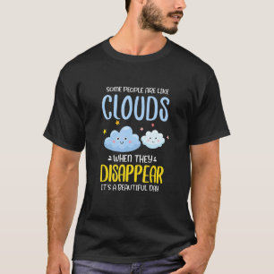 Manche Menschen sind wie Wolken, die antisoziale F T-Shirt
