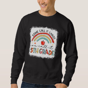 Manche nennen es Chaos, wir nennen es 5. Sweatshirt