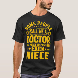 Manche nennen mich eine Doktor-Nichte T-Shirt