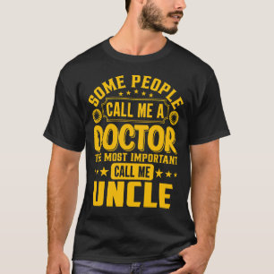 Manche nennen mich einen Arzt-UNKEL T-Shirt