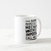 Manche nennen mich einen Mechanismus Kaffeetasse (VorderseiteRechts)