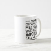 Manche nennen mich einen Mechanismus Kaffeetasse (VorderseiteRechts)