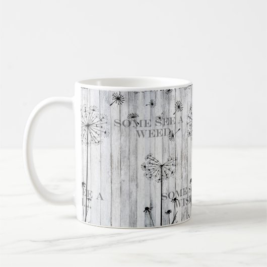 Manche sehen ein Unkraut, manche sehen einen Wunsc Kaffeetasse (Links)