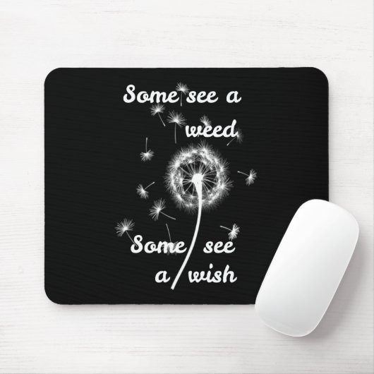 Manche sehen Unkraut, manche sehen einen Wunsch Mousepad (Mit Mouse)