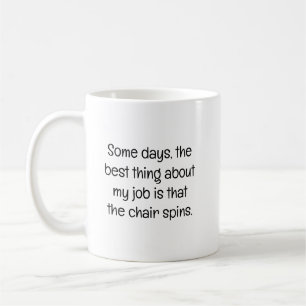Manche Tage, das Beste auf der Arbeit Kaffeetasse