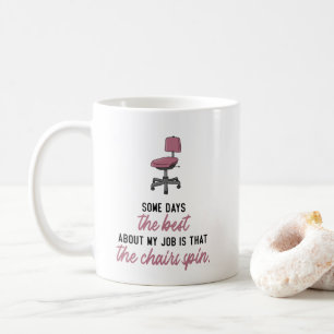 Manche Tage ist das Beste an meinem Job ... Kaffeetasse