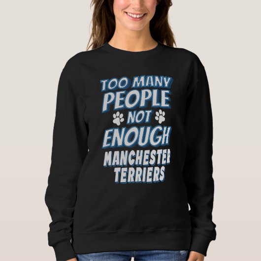 Manchester Terrier Breed Dog antisozial Sweatshirt (Vorderseite)