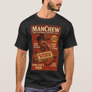 ManChew Rindfleisch-Kaugummi – Retro-Macho-Parodie T-Shirt