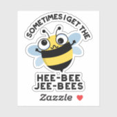 Manchmal bekomme ich die Heebeebes Jeebees Bee Pun Aufkleber (Blatt)