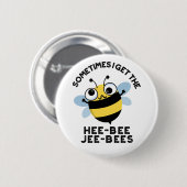 Manchmal bekomme ich die Heebeebes Jeebees Bee Pun Button (Vorne & Hinten)