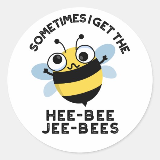 Manchmal bekomme ich die Heebeebes Jeebees Bee Pun Runder Aufkleber (Vorderseite)