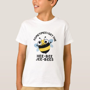 Manchmal bekomme ich die Heebeebes Jeebees Bee Pun T-Shirt