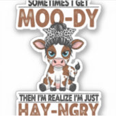Manchmal bekomme ich eine moo-dy-hay-ngry Kuh Aufkleber (Vorderseite)