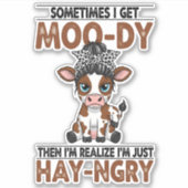 Manchmal bekomme ich eine moo-dy-hay-ngry Kuh Aufkleber (Vorderseite)