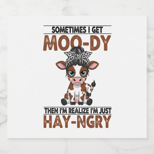 Manchmal bekomme ich eine moo-dy-hay-ngry Kuh Schaumweinetikett (Einzelnes Label)