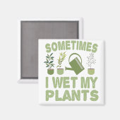 Manchmal bekomme ich meine Pflanze mit der lustige Magnet (Vorderseite/Rückseite)