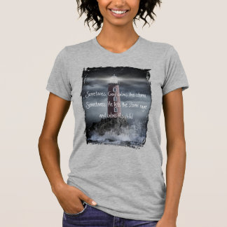 Manchmal beruhigt Gott den Sturm  T-Shirt