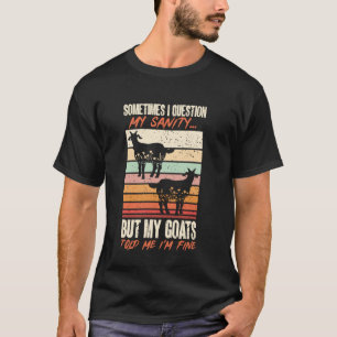 Manchmal bezweifle ich meinen Verstand Ziegenzücht T-Shirt